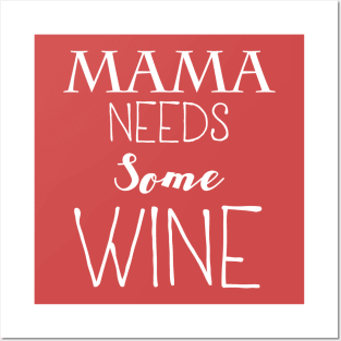 Mama Needs Some Wine Posters and Art